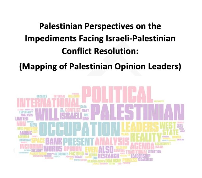 Palestinian Perspectives on the Impediments Facing the Palestinian Cause: (Mapping of Palestinian Opinion Leaders)